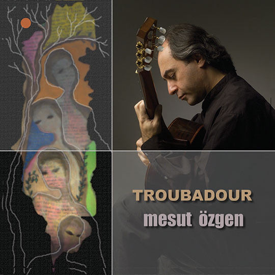 Mesut Özgen - Troubadour