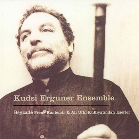 Kudsi Erguner Ensemble - Beyzade
