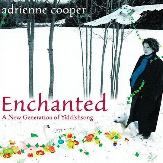 Adrienne Cooper - Enchanted: A New Generation of Yiddishsong
