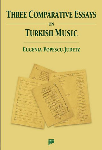 Three Comparative Essays on Turkish Music - by Eugenia Popescu-Judetz